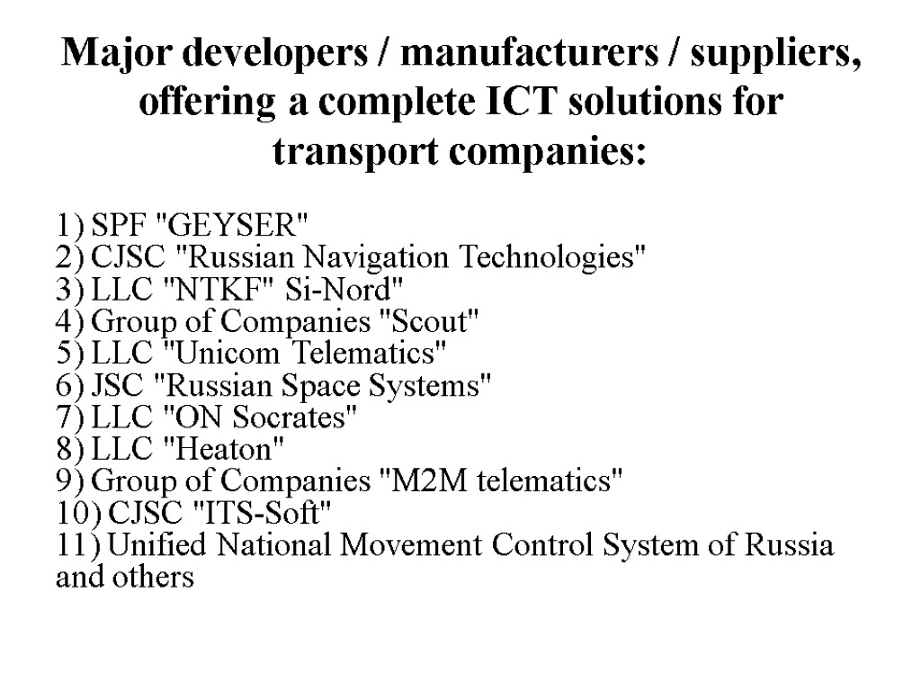 Major developers / manufacturers / suppliers, offering a complete ICT solutions for transport companies: